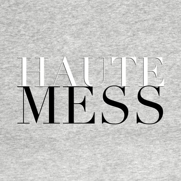 Haute Mess by JasonLloyd